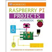 DK Workbooks Raspberry Pi Projects Workbook